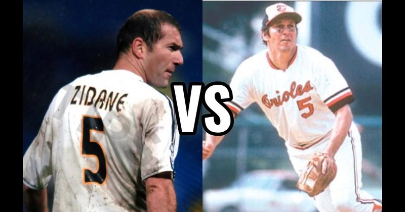 Brooks Robinson vs. Zinedine Zidane