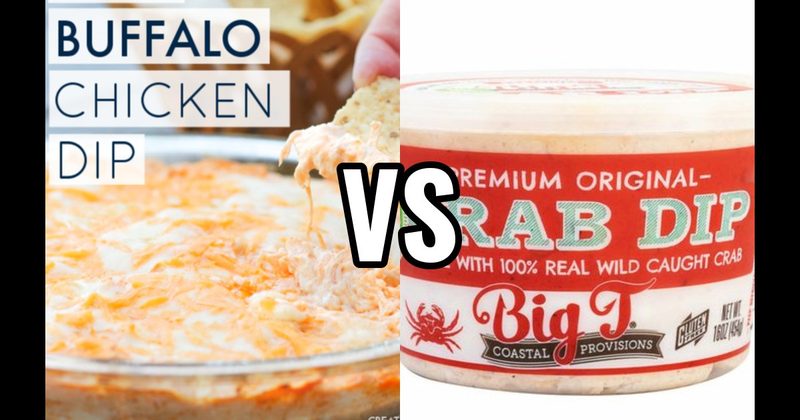 Buffalo Chicken Dip vs. Crab Diip