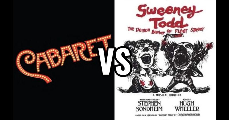 Cabaret vs. Sweeney Todd