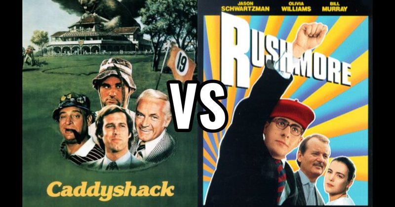 Caddyshack vs. Rushmore
