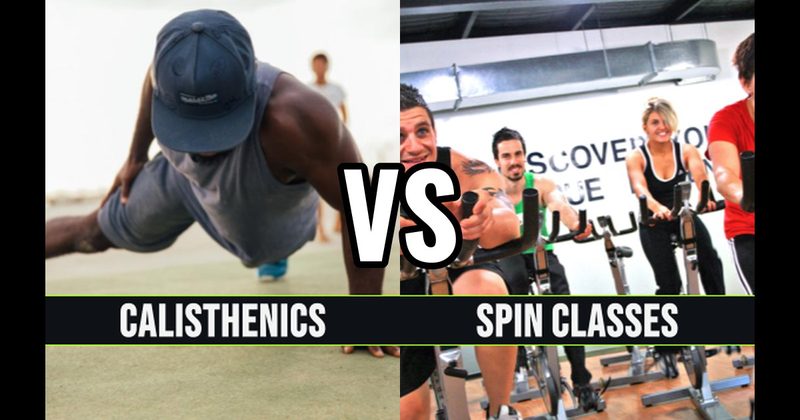 Calisthenics vs. Spin Classes