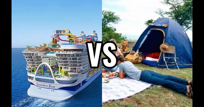 Camping Trip vs. Cruise