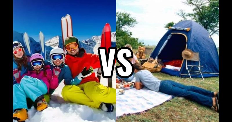 Camping Trip vs. Ski Trip