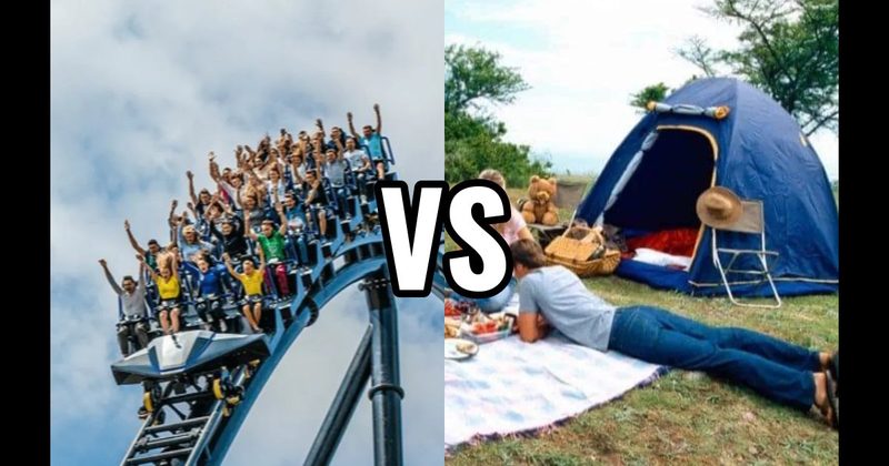 Camping Trip vs. Theme Park Trip