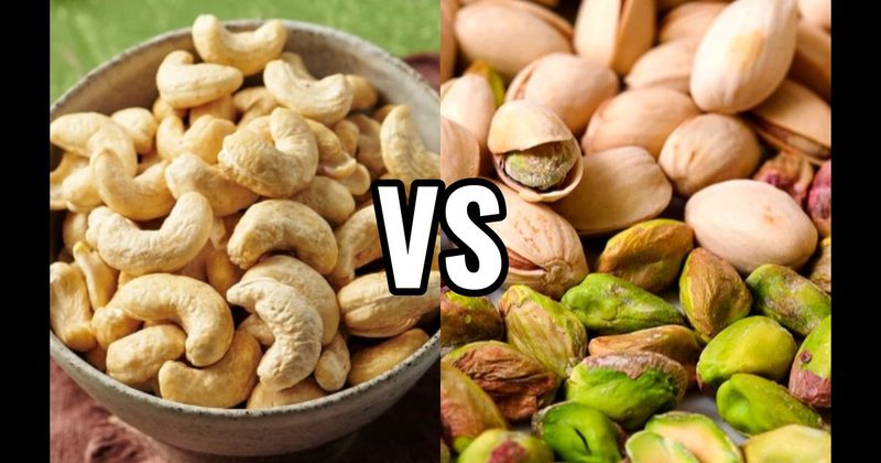 Cashews vs. Pistachio