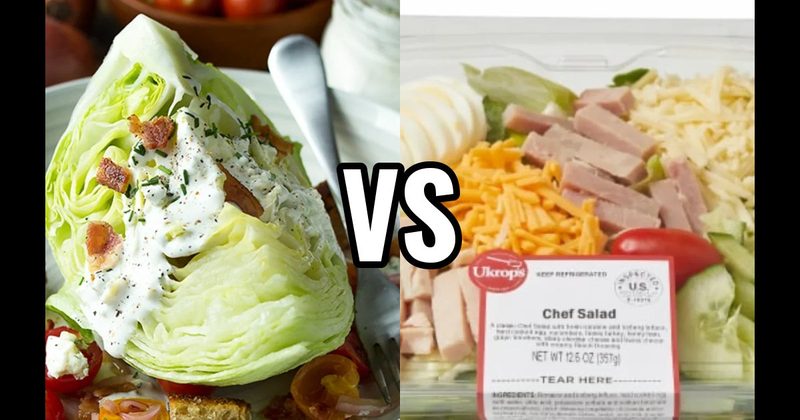 CHEF SALAD vs. WEDGE SALAD