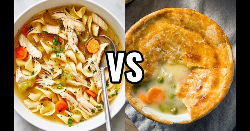 Chicken Noodle vs. Chicken Pot Pie