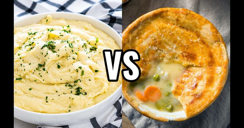 Chicken Pot Pie vs. Mashed Potatoes