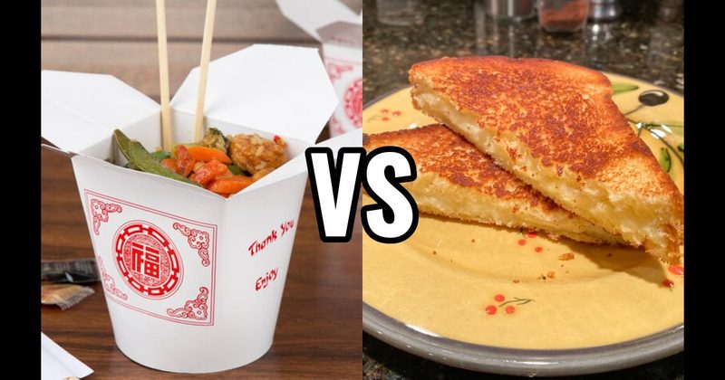 Chinese Food vs. Grilled Cheese / Quesadilla