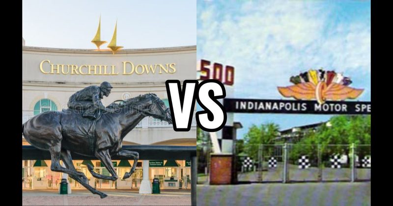Churchill Downs vs. Indianapolis Motor Speedway