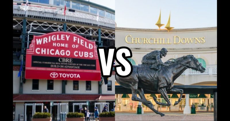 Churchill Downs vs. Wrigley Field