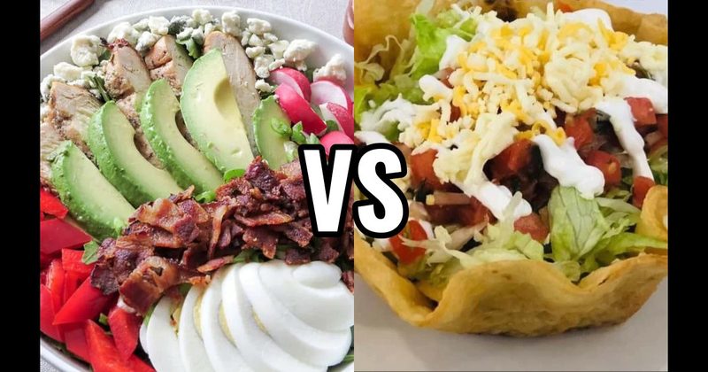 COBB SALAD vs. TACO SALAD