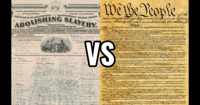 Thirteenth Amendment (1865) vs. U.S. Constitution (1787)