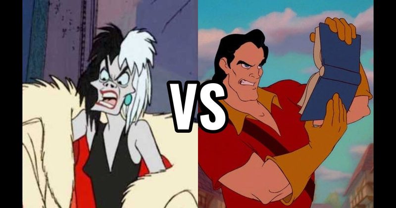 Cruella de Vil (101 Dalmatians) vs. Gaston (Beauty and the Beast)