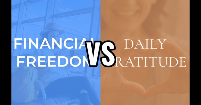 Daily Gratitude vs. Financial Freedom