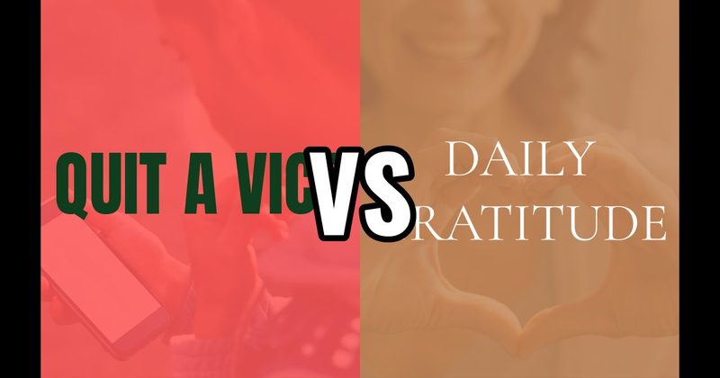 Daily Gratitude vs. Quit a Vice