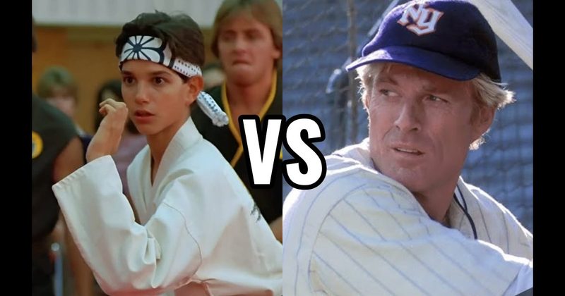 Daniel LaRusso (Karate Kid) vs. Roy Hobbs (The Natural)