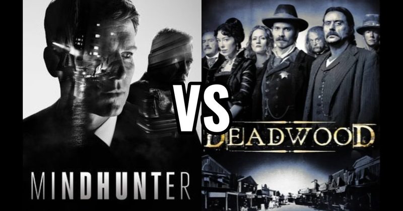Deadwood vs. Mindhunter