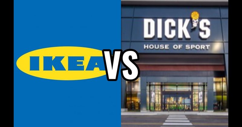 Dick’s Sporting Goods vs. IKEA