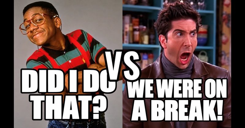 “Did I do that?” (Steve Urkel, Family Matters) vs. “We were on a break!” (Ross, Friends)