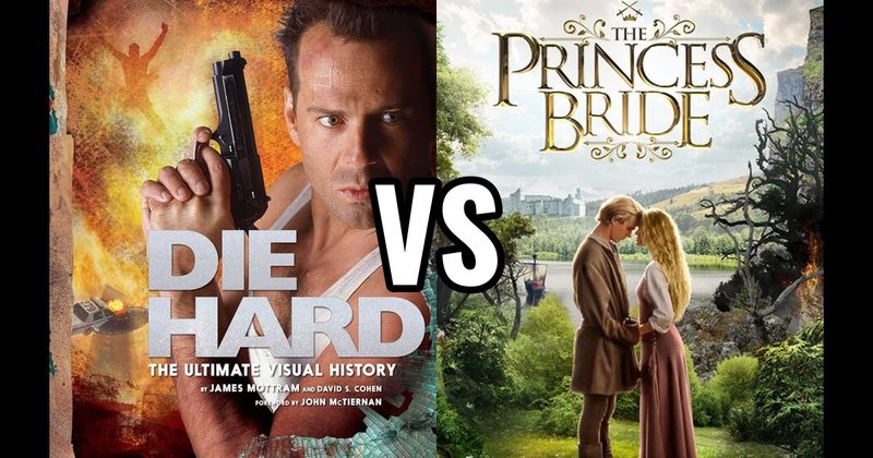 Die Hard vs. The Princess Bride