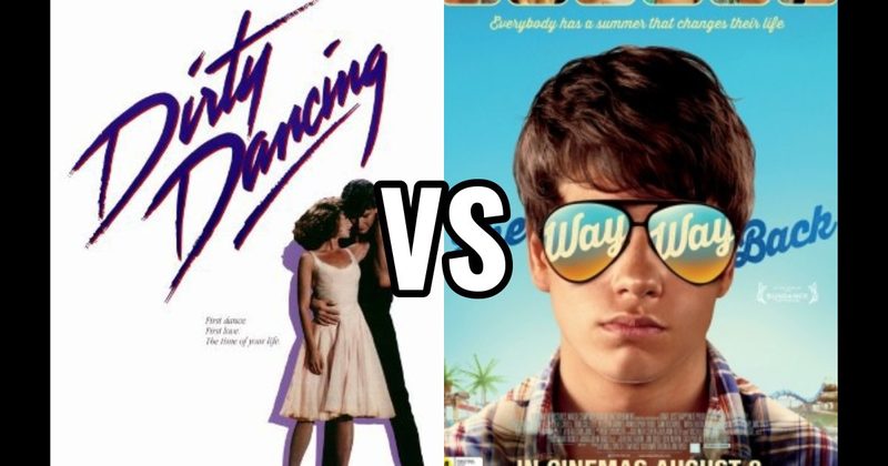 Dirty Dancing (1987) vs. The Way Way Back (2013)