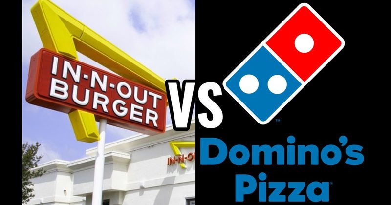Dominos Pizza vs. In-N-Out Burger