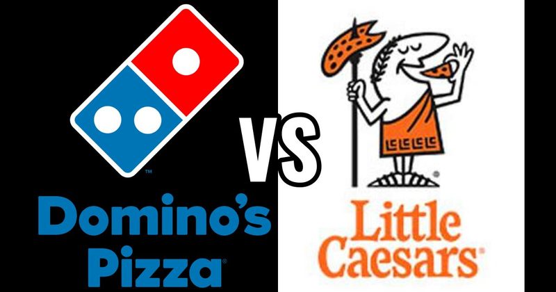 Dominos Pizza vs. Little Caesars