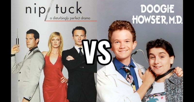 Doogie Howser, M.D. vs. Nip/Tuck