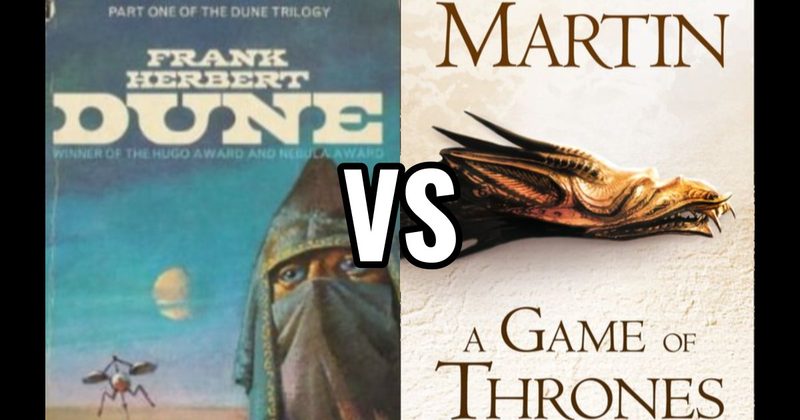 Dune vs. Game of Thrones (A Song of Ice and Fire)
