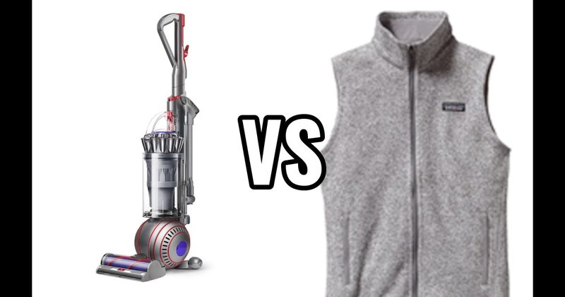 DYSON VACUUM vs. PATAGONIA VEST