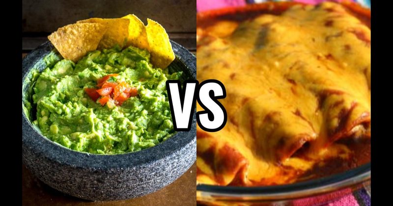 Enchiladas vs. Guacamole