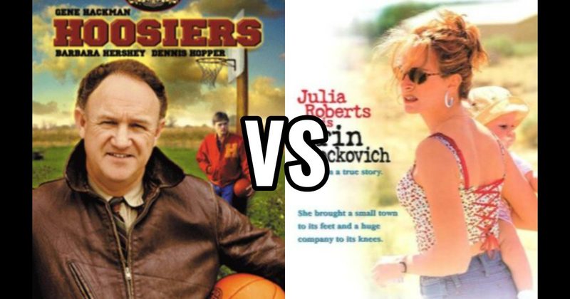 Erin Brockovich vs. Hoosiers
