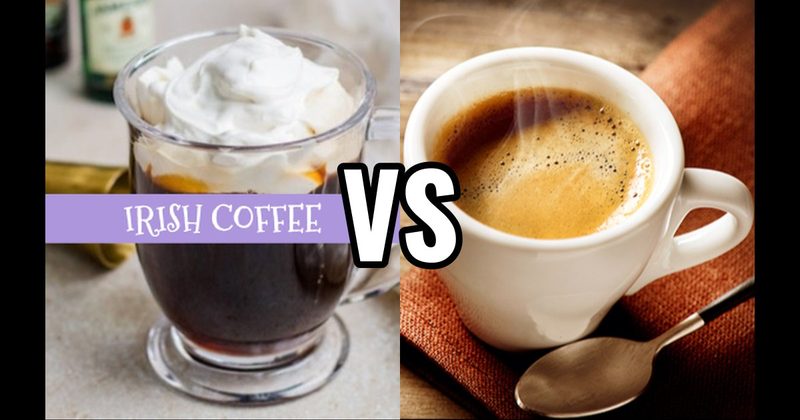 Espresso vs. Irish Coffee