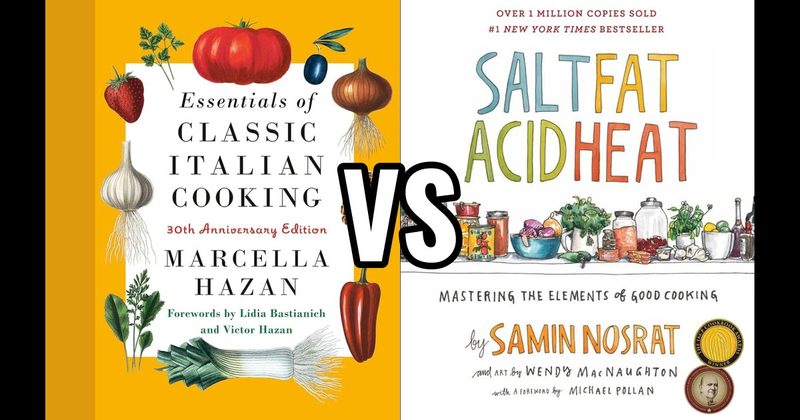 Essentials of Classic Italian Cooking vs. Salt, Fat, Acid, Heat