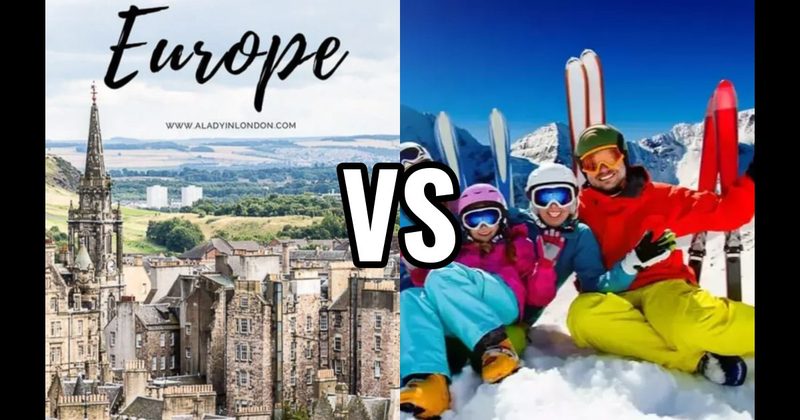European City Tour vs. Ski Trip