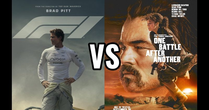 F1 (2025) vs. One Battle After Another (2025)