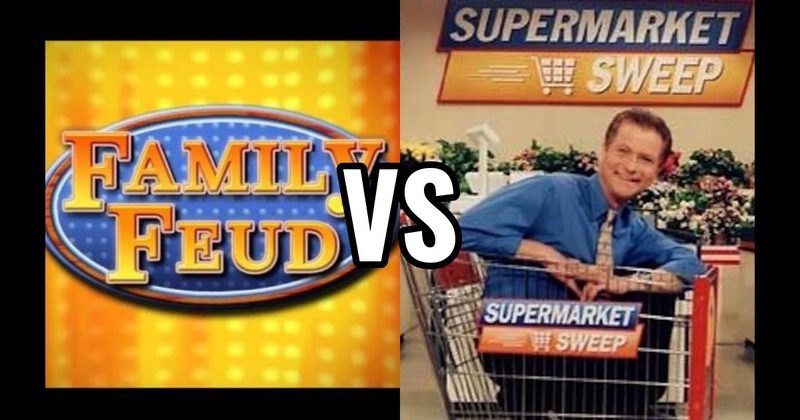 Family Feud vs. Supermarket Sweep