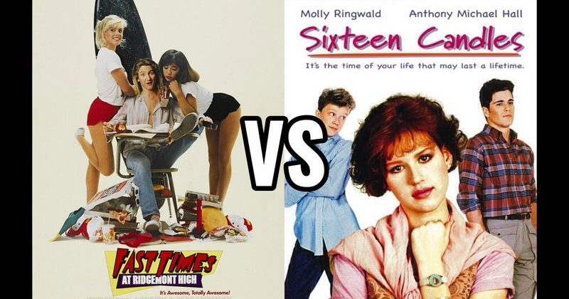 Fast Times at Ridgemont High (1982) vs. Sixteen Candles (1984)