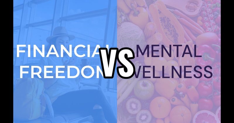Financial Freedom vs. Mental Wellness