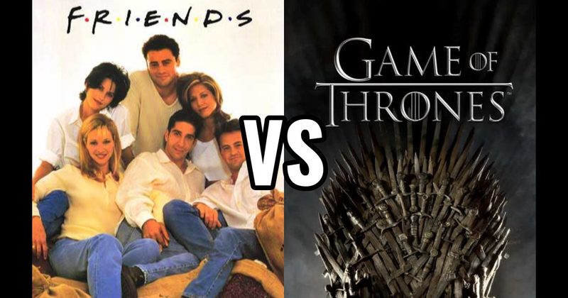 Friends vs. Game of Thrones