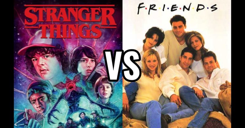 Friends vs. Stranger Things