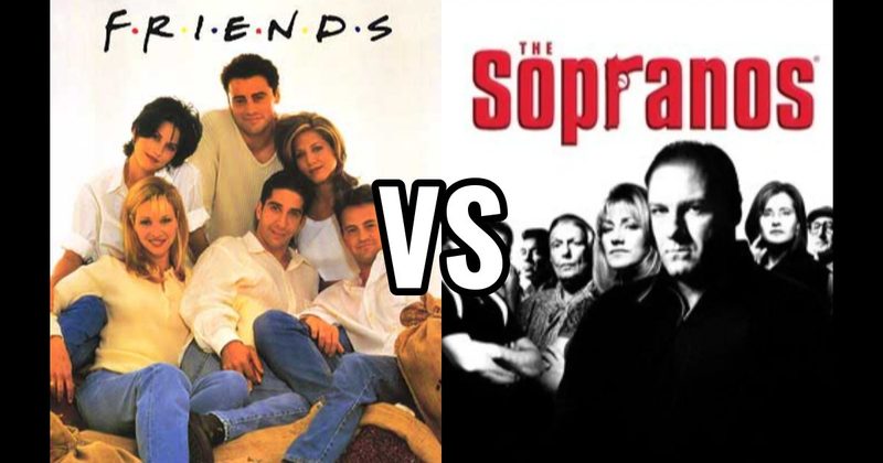 Friends vs. The Sopranos
