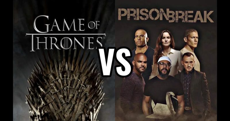 Game of Thrones vs. Prison Break