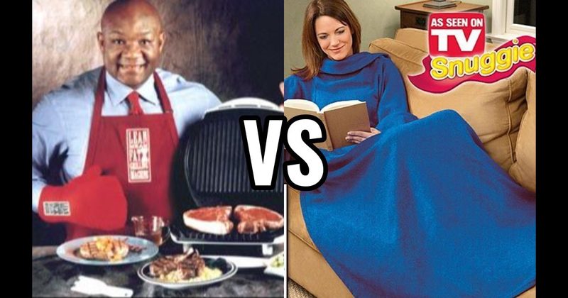 George Foreman Grill vs. Snuggie