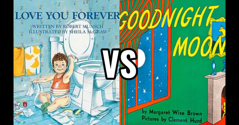 Goodnight Moon vs. Love You Forever