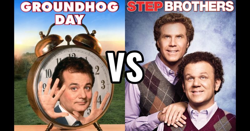 Groundhog Day vs. Step Brothers