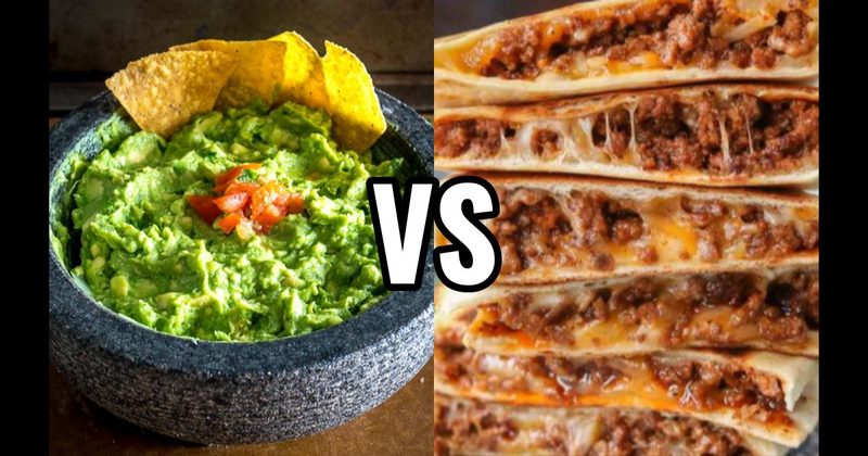 Guacamole vs. Quesadillas