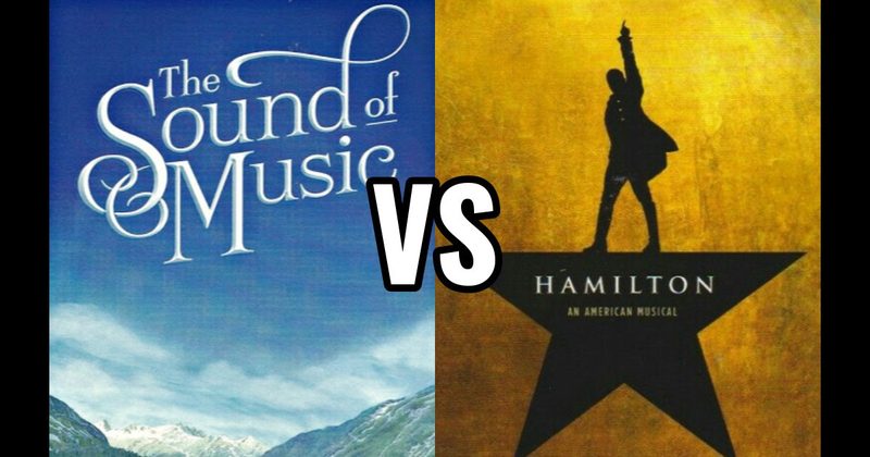 Hamilton vs. The Sound of Music