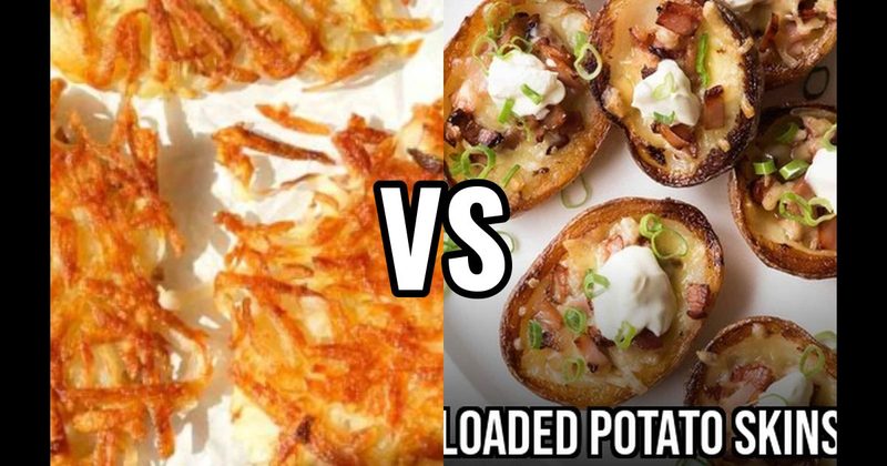 Hash Browns vs. Loaded Potato Skins